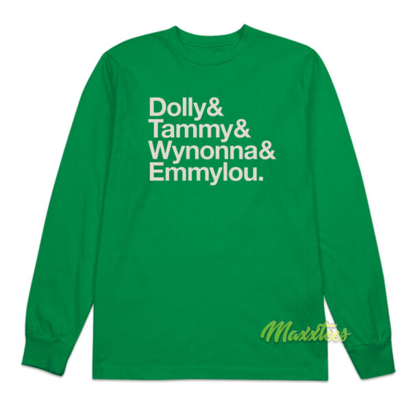 Dolly and Tammy and Wynonna and Emmylou Long Sleeve Shirt