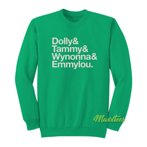 Dolly and Tammy and Wynonna and Emmylou Sweatshirt