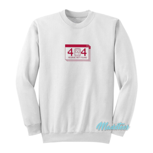 404 George Not Found Error Sweatshirt