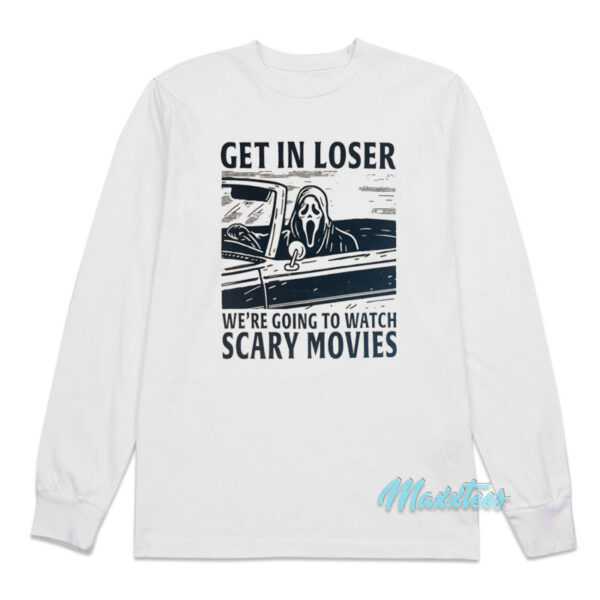 Ghostface Scream Get In Loser Scary Movies Long Sleeve Shirt
