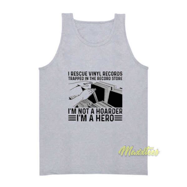 I Rescue Vinyl Records Trapped In The Records Tank Top