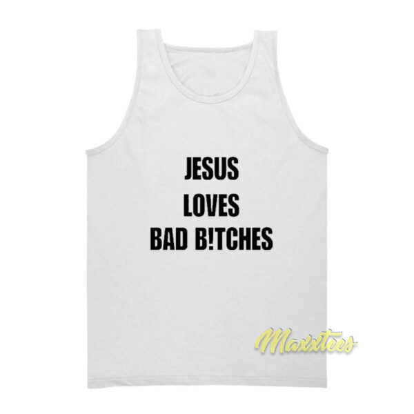 Jesus Loves Bad Bitches Tank Top