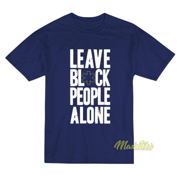 Leave Block People Alone T-Shirt