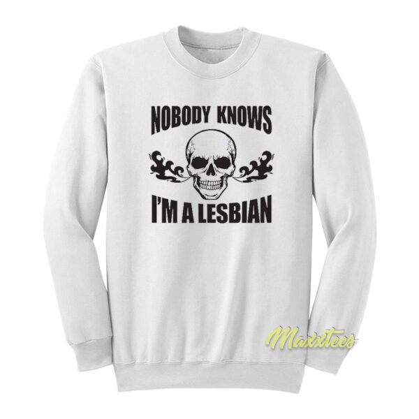 Nobody Knows I'm A Lesbian Skull Sweatshirt