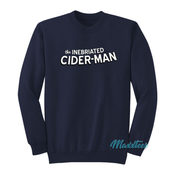 The Inebriated Cider-Man Sweatshirt