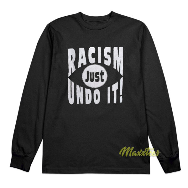 Vintage Racism Just Undo It Long Sleeve Shirt