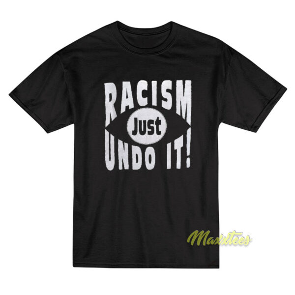 Vintage Racism Just Undo It T-Shirt