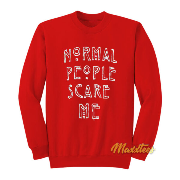 American Horror Story Normal People Scare Me Sweatshirt