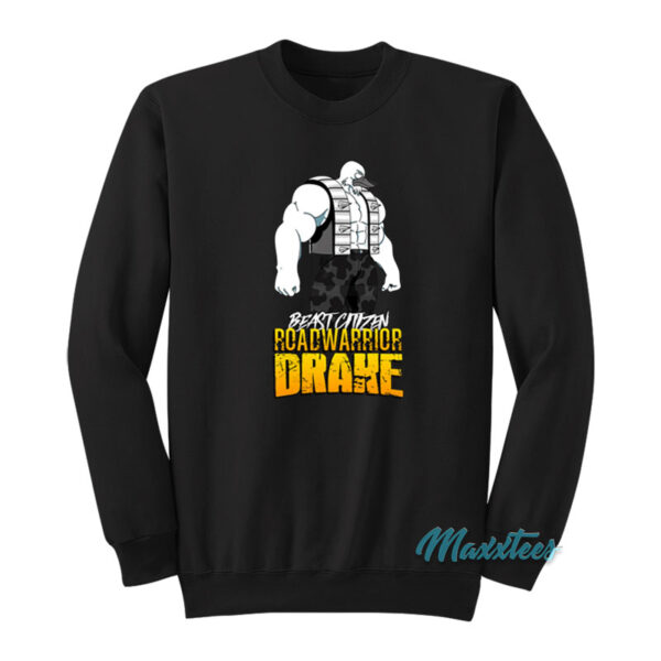 Beast Citizen Roadwarrior Drake Sweatshirt