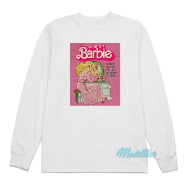 Come On Barbie Let's Go Unlearn Long Sleeve Shirt