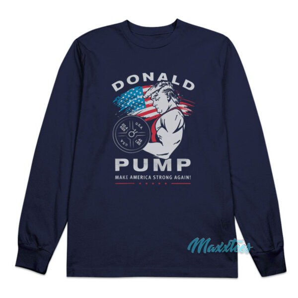 Donald Pump Gym Long Sleeve Shirt