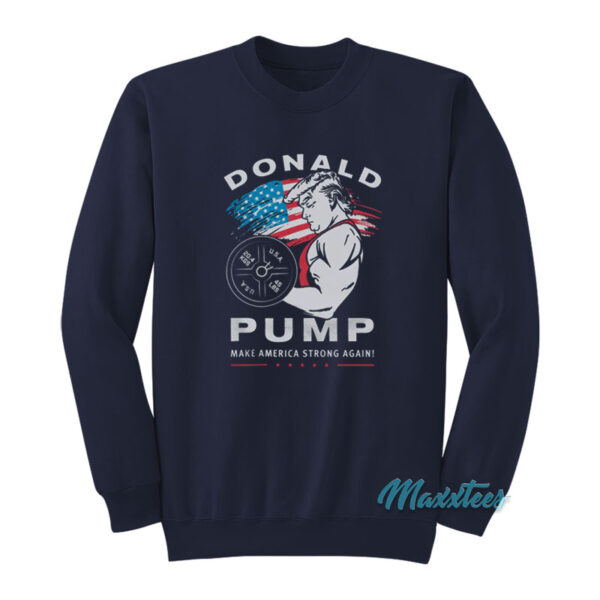 Donald Pump Gym Sweatshirt