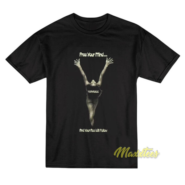 Funkadelic Free Your Mind and Your Ass Will Follow T-Shirt