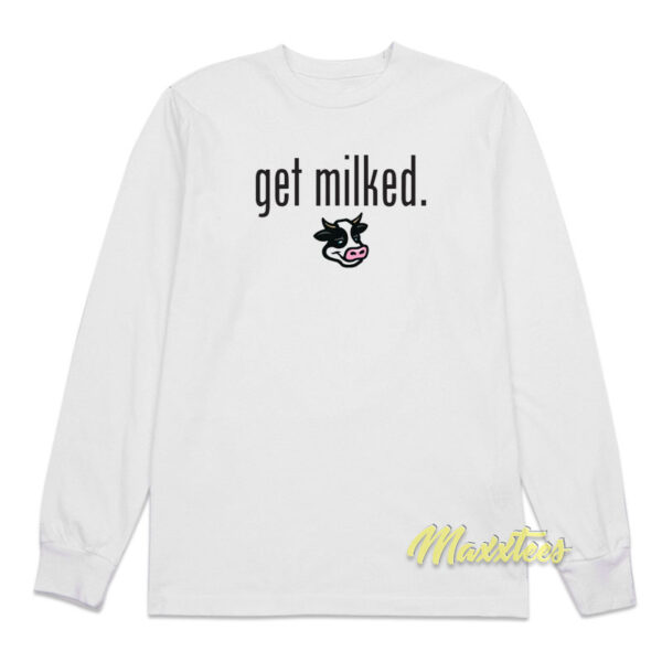 Get Milked Long Sleeve Shirt