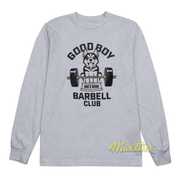 Good Boy Barbell Club Long Sleeve Shirt
