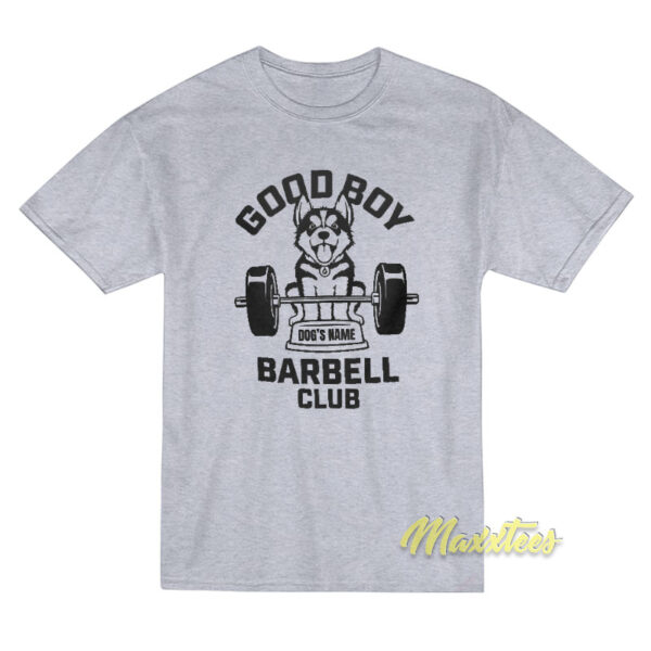 Good Boy Barbell Club T-Shirt