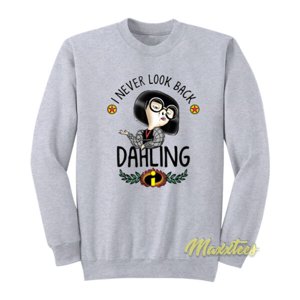 I Never Look Back Dahling Sweatshirt