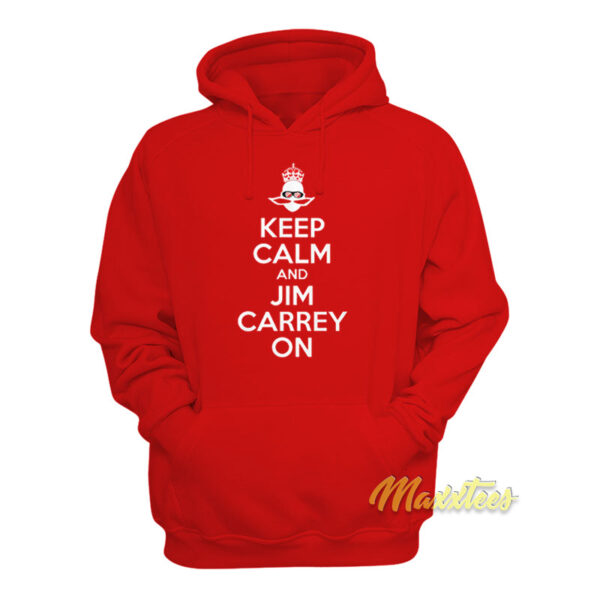 Keep Calm and Jim Carrey On Hoodie