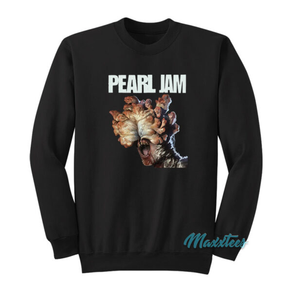 Pearl Jam The Clickers The Last Of Us Sweatshirt