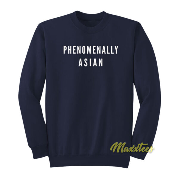 Phenomenally Asian Sweatshirt