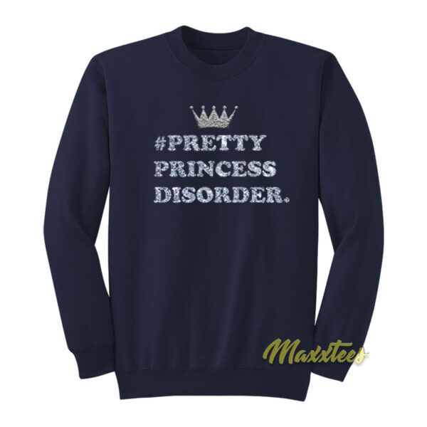 Pretty Princess Disorder Sweatshirt