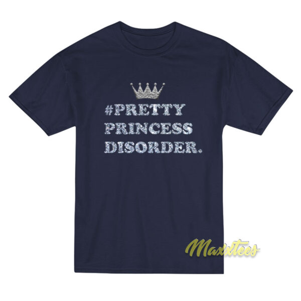 Pretty Princess Disorder T-Shirt
