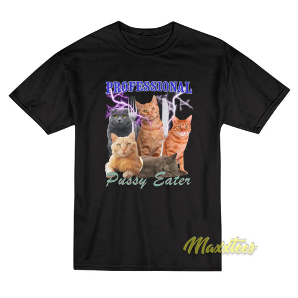 Professional Pussy Eater Funny Cat Lover T-Shirt