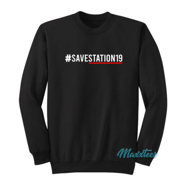 Save Station 19 Sweatshirt