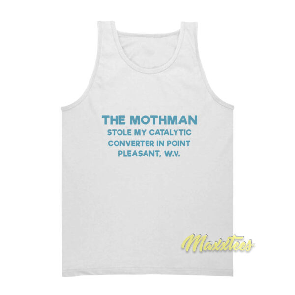 The Mothman Stole My Catalytic Converter In Point Tank Top