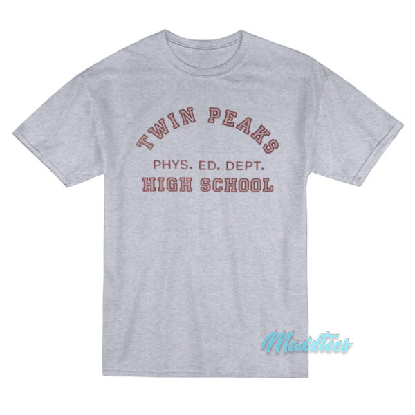 Twin Peaks Phys Ed Dept High School T-Shirt