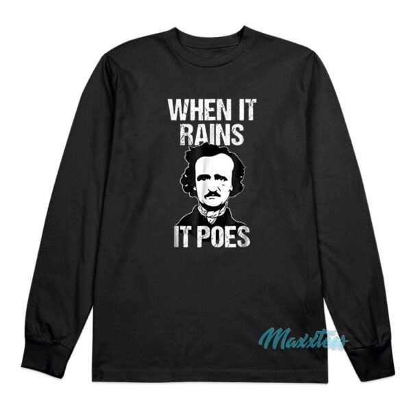 When It Rains It Poes Edgar Allan Poe Long Sleeve Shirt