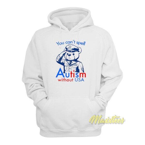 You Can't Spell Autism Without USA Hoodie