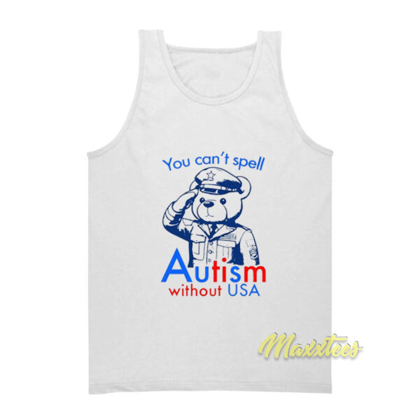 You Can't Spell Autism Without USA Tank Top