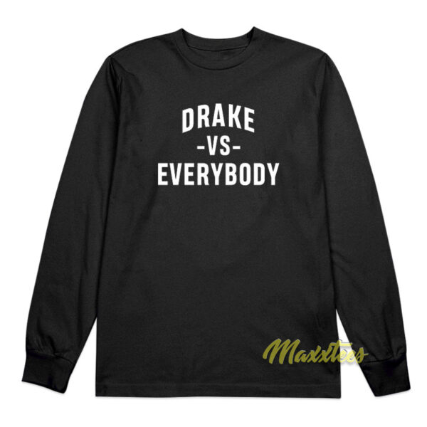 Drake vs Everybody Long Sleeve Shirt
