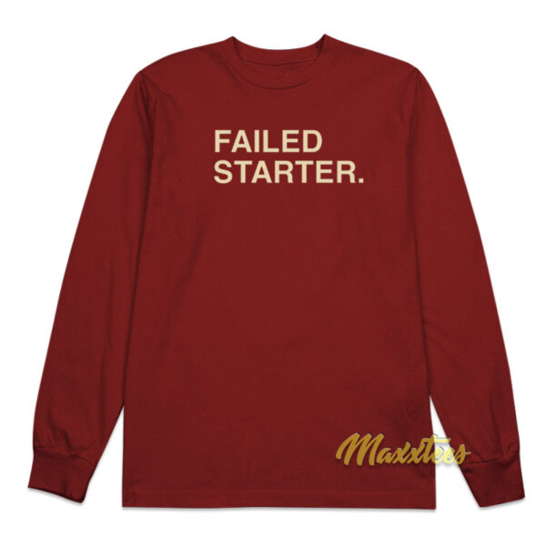 Failed Starter Long Sleeve Shirt