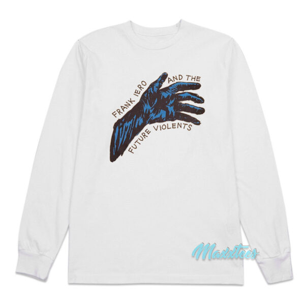 Frank Iero And The Future Violents Hand Long Sleeve Shirt