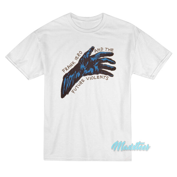 Frank Iero And The Future Violents Hand T-Shirt