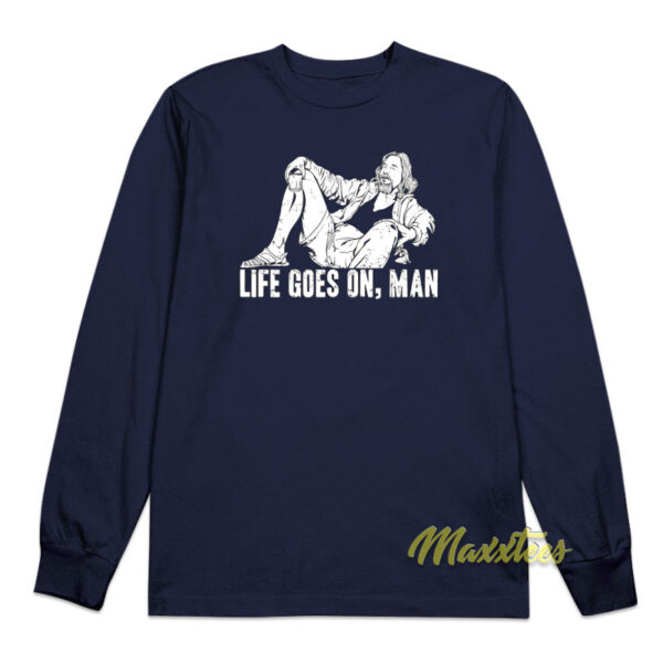 Get Big Lebowski Life Goes On Man Long Sleeve Shirt