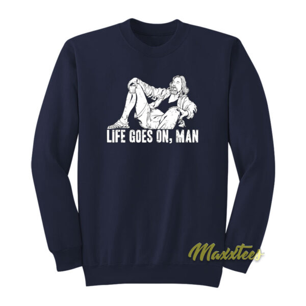Get Big Lebowski Life Goes On Man Sweatshirt