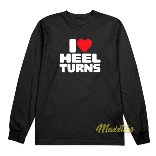 I Love Heel Turns Long Sleeve Shirt