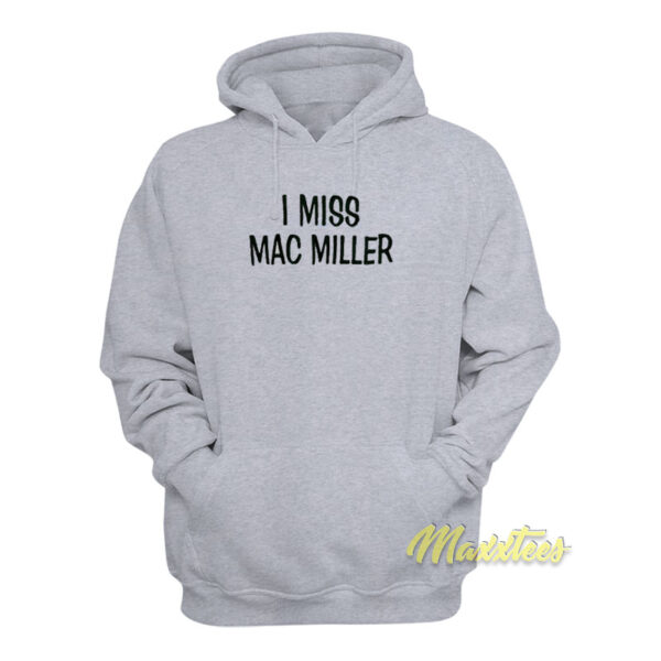 I Miss Mac Miller Unisex Hoodie