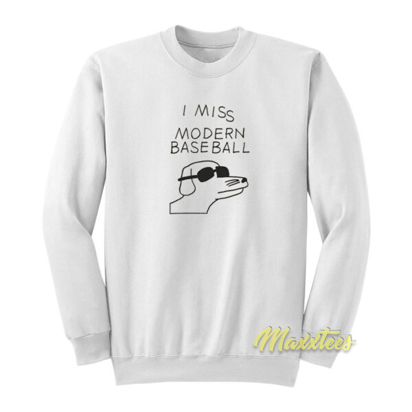 I Miss Modern Baseball Sweatshirt