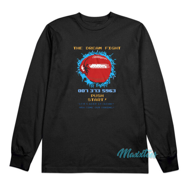 The Dream Fight Punch Out Game Boxing Long Sleeve Shirt