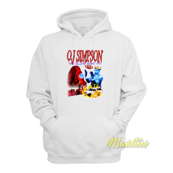 Oj Simpson The Glove Don't Fit Hoodie