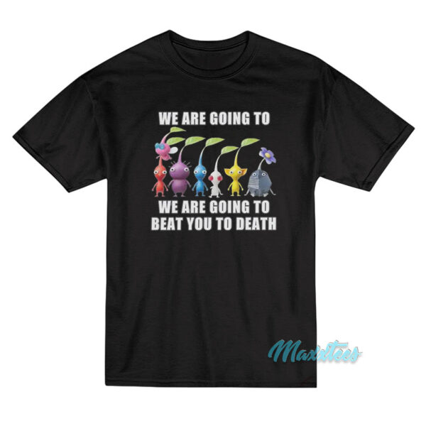 Switch We Are Going To Beat You To Death T-Shirt