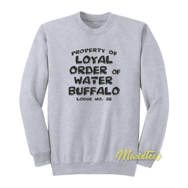 Property Loyal Order Of Water Buffalo Lodge Sweatshirt
