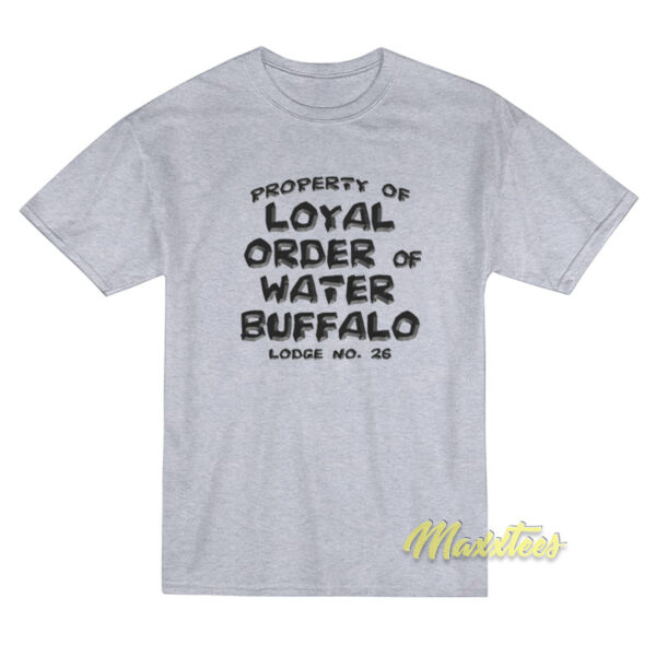 Property Loyal Order Of Water Buffalo Lodge T-Shirt