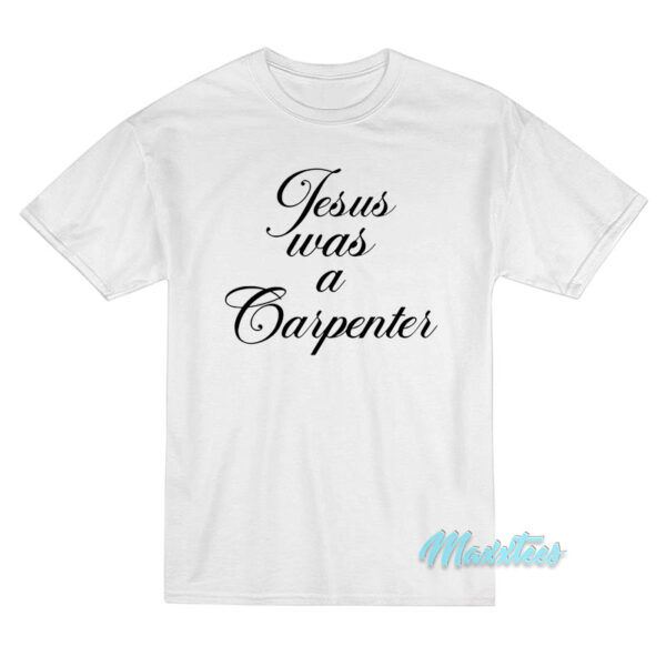 Sabrina Carpenter Jesus Was A Carpenter T-Shirt