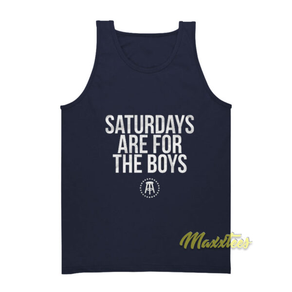 Saturdays Are For The Boys Tank Top
