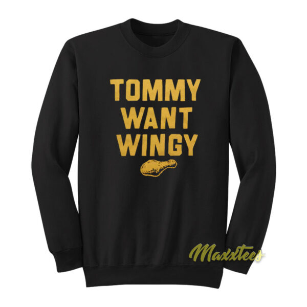 Tommy Want Wingy Sweatshirt